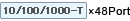 10/100/1000-T×48Port